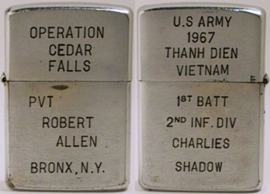 1967 Zippo that reads "Operation Cedar Falls&nbsp;- Pvt Robert Allen Brooklyn, N.Y."&nbsp;The reverse engravings read "U.S. ARMY 1967 Thanh Dien Vietnam 1st Batt 2nd Inf. Div Charlies Shadow"