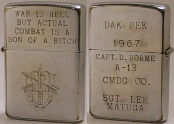 1967 Green Berets Zippo reads "War Is Hell But Actual Combat is A Son of a Bitch"&nbsp; The case has been engraved with the emblem of the special forces "de oppressor" or To Free the Oppressed. The reverse reads"Dak Pek 1967"and "Capt. D.&nbsp; Horm…
