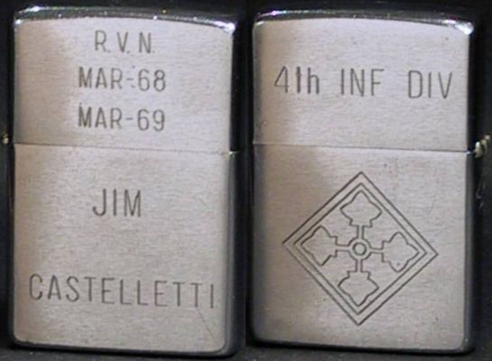 Here is a 1968 Zippo with the logo of the 4th Infantry Division personalized for Jim Castelletti,&nbsp;&nbsp;RVN Mar 68-69
