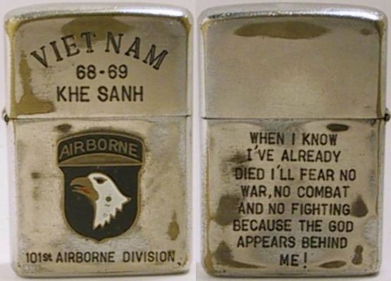1968 Zippo marked "Viet Nam68-69 Khe San" and with anattached badge of the 101st Airborne Screaming Eagle.&nbsp; The back reads "When I know I've already died I'll fear no war, no combat and no fighting because the God appears behind me"