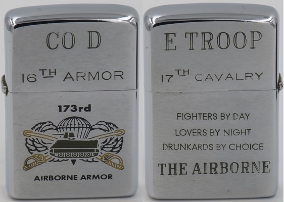 1969 Zippo for 173 Airborne, 16th Armor, Co D. &nbsp;17th Cavalry, E Troop and "Fighters by Day Lover by Night Drunkards by Choice" &nbsp;engraved on the reverse