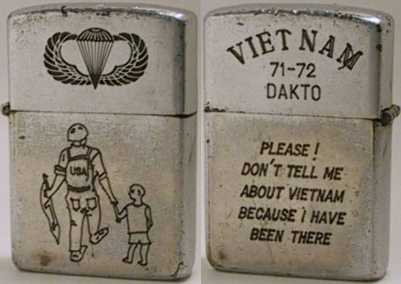 1971 Zippo engraved with the Airborne logo and an image of a GI walking with a boy.&nbsp; The reverse reads "Viet Nam 71-72 Dakto - Please! Don't Tell Me About Vietnam Because I Have Been There"
